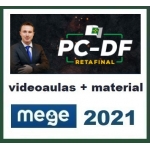 Delegado Civil PC DF  - Pós Edital - Reta Final (MEGE 2021.2) Polícia Civil do Distrito Federal